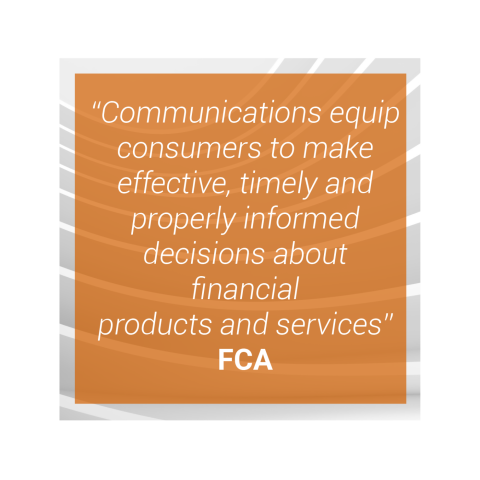 communications equip consumers to make effective, timely and properly informed decisions about financial products and services;